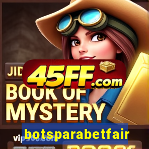 botsparabetfair