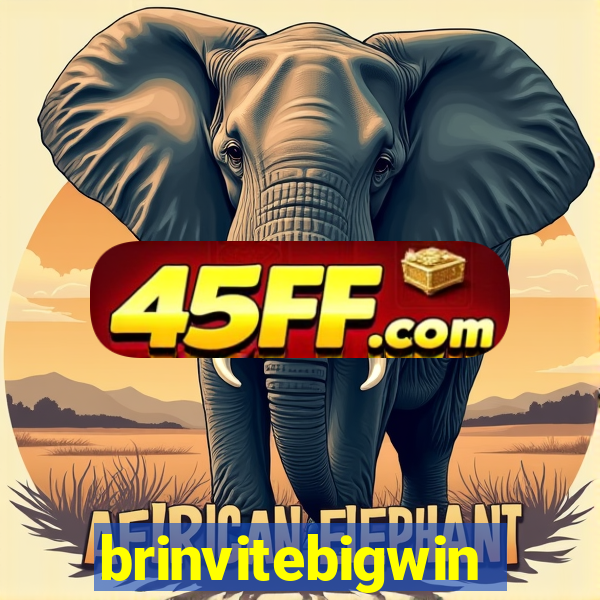 brinvitebigwin