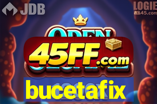 bucetafix