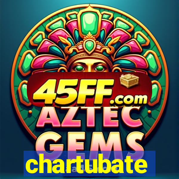 chartubate