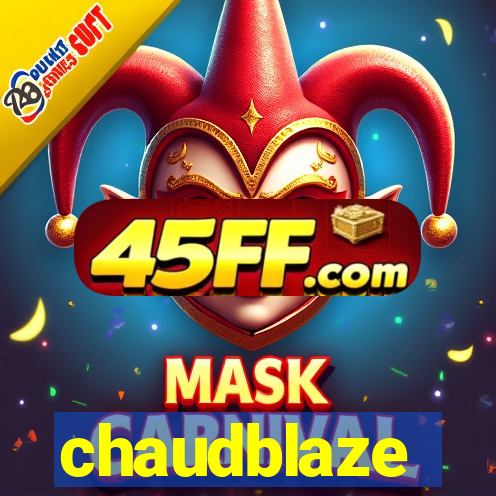 chaudblaze