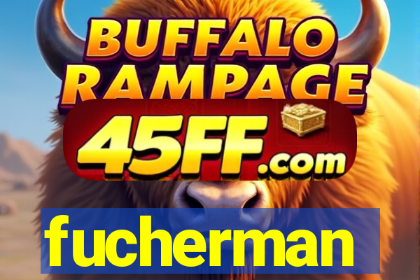 fucherman
