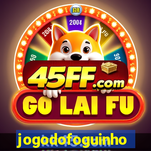 jogodofoguinho