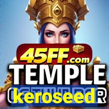 keroseed