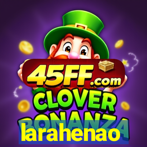 larahenao