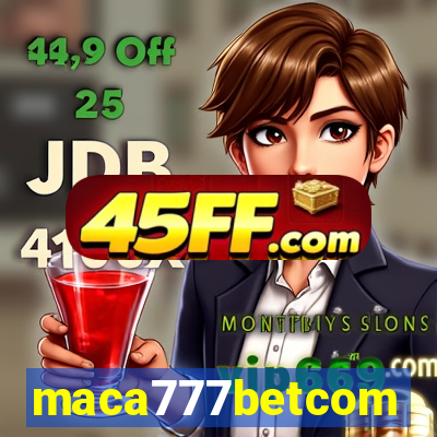 maca777betcom