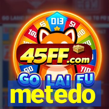 metedo