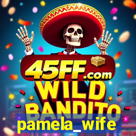 pamela_wife