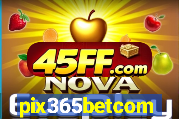 pix365betcom