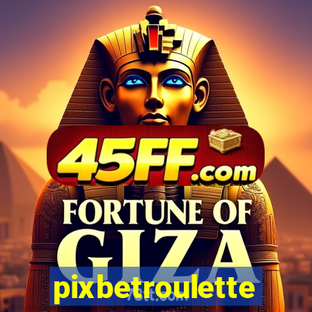 pixbetroulette