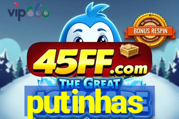putinhas