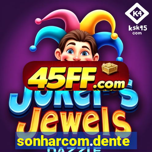 sonharcom.dente
