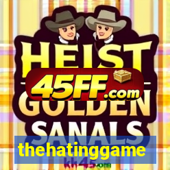 thehatinggame