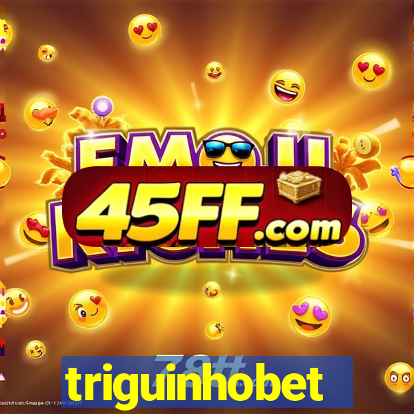triguinhobet