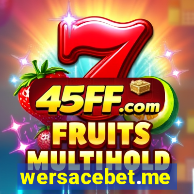 wersacebet.me